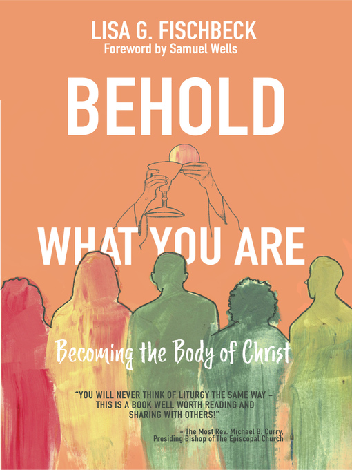 Title details for Behold What You Are by Lisa G. Fischbeck - Available